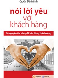 Cuốn sách khuyên chúng ta nên coi khách hàng là “người yêu” - tinkinhte.com